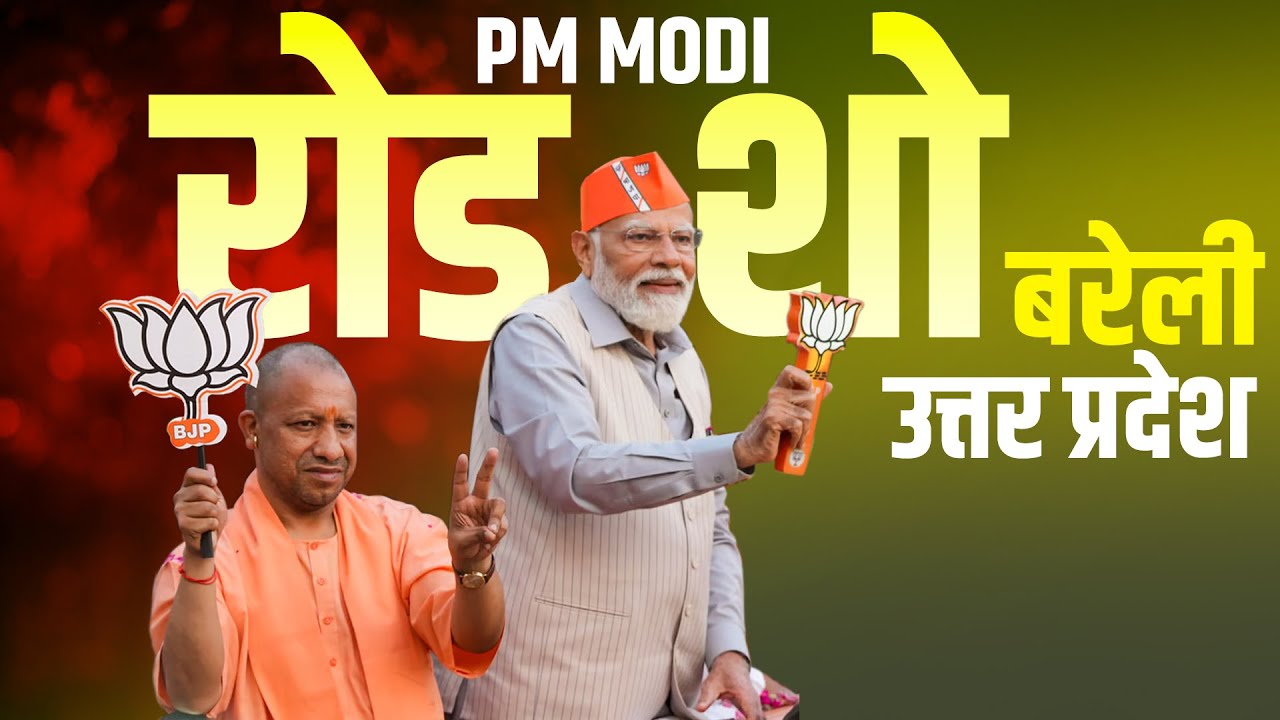 PM Modi Holds 'Electrifying' Road Show In Bareilly - - Vimarsana News